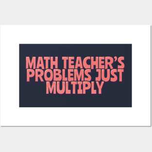 Math Teacher Problems Multiplying Posters and Art